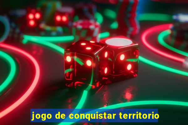 jogo de conquistar territorio